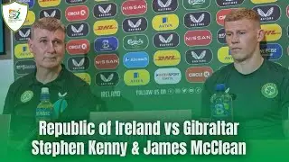 Euro 2024 Qualifier Press Conference | Ireland vs Gibraltar | Stephen Kenny & James McClean