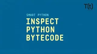 Pythons disassembler: How to inspect Python bytecode