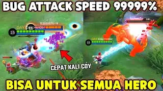 BUG ATTACK SPEED SEMUA HERO JADI 99999% ! GILA CEPAT BANGET MUSUH AUTO NANGIS !! Mobile Legends