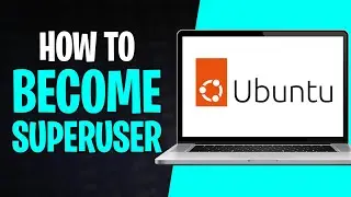 How to Become Superuser in Ubuntu / Root in Ubuntu (2024)