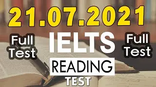 IELTS READING FULL PRACTICE TEST WITH ANSWERS 2021 | 21.07.2021