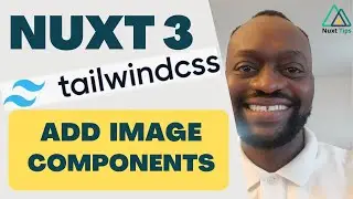 Nuxt 3 Tailwind Tutorial - Add Image Components - Part 7