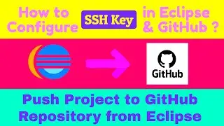 How to configure SSH Key in Eclipse & GitHub |Push Project to GitHub Repository from Eclipse [2021]