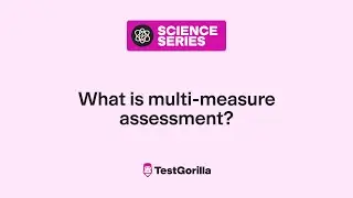 What is multi-measure assessment?