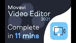 Movavi Video Editor - Tutorial for Beginners in 11 MINUTES!  [ 2021 Updated ]