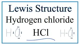 How to Draw the Lewis Dot Structure for Hydrogen chloride