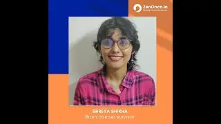 ZenOnco.io Patient Testimonial | Shreya Shikha | Brain Cancer Survivor | Love Heals Cancer