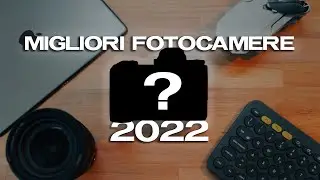 Le migliori fotocamere per iniziare - 2022