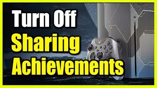 How to Turn Off Sharing Achievements to Activity Feed on Xbox Series X|S (Fast Tutorial)