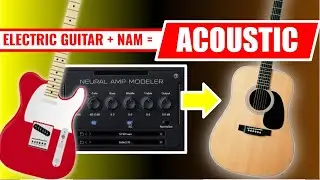 Turn An Electric Guitar Into An Acoustic With NAM (Neural Amp Modeler)