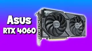 Is ASUS Dual GeForce RTX 4060 OC Edition Any Good in 2024?