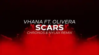 Vhana ft. Olivera - Scars (Chronos & Nylax Remix)
