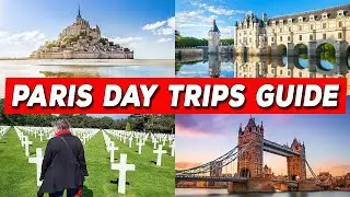 Top 20 Day-Trips from PARIS (by Car & by Train)