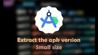 How to extract the Apk application in small size