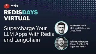 RedisDays Virtual: Supercharge Your LLM Apps With Redis and Langchain