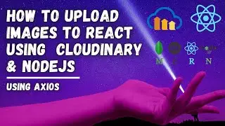 4- Cloudinary 2022 ||  making the form || How to upload images to react using cloudinary and node js