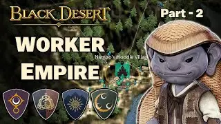 🕮 BDO | My Worker Empire - Part 2 | Odyllita Drieghan Winterland Mediah Valencia LoML-1