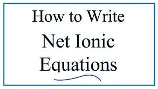 How to Write and Balance Net Ionic Equations