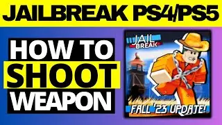 How To Shoot Your Weapons in Jailbreak Experience on Playstation Roblox PS4/PS5