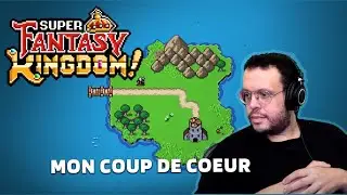 MON COUP DE COEUR. Super Fantasy Kingdom. (Démo)