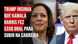 Trump insinua que Kamala Harris fez s3xo oral para subir na carreira