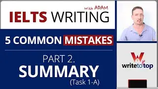 IELTS Writing: 5 Common Mistakes Part 2 – Summary