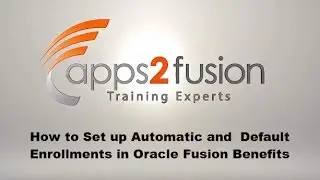 How to Set up Automatic and  Default Enrollments in Oracle Fusion Benefits