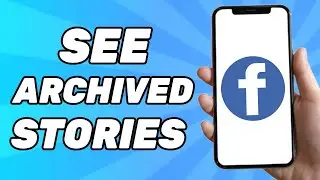 How to See Archived Stories on Facebook (2024)