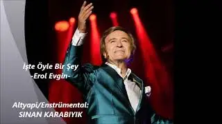 İşte Öyle Bir Şey-Erol Evgin/ / ALTYAPI:SINAN KARABIYIK