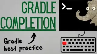 Gradle completion (Gradle best practice tip #11)