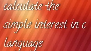 C program to calculate Simple interest