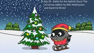 Day 29 - Battle for the Hybrid Cloud: The Christmas edition by Wim Matthyssen and Karel De Winter