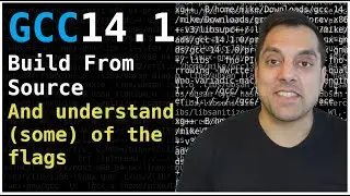 gcc 14.1 for C++23 - Compiling from source demonstration and explanation