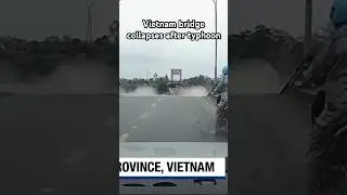 Vietnam bridge collapses after typhoon. #vietnam #bridgecollapse #typhoon