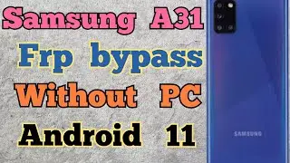 Samsung a31 Frp Bypass / Unlock google account without PC,  Samsung a31 Frp Unlock android 11