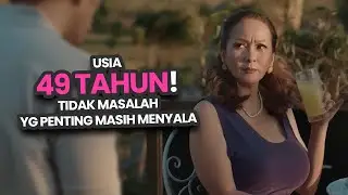 MESKI USIA 49 TAHUH, TAPI MASIH MENYALAA | alur cerita film | movie explained