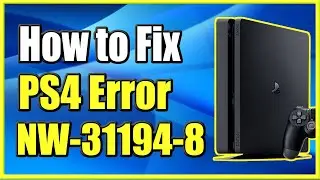 How to FIX PS4 Error Code NW-31194-8 Connection to the Server Has Been Lost (Easy Method!)