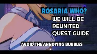 We will be Reunited Quest Guide, Avoid the Annoying Bubbles | Genshin Impact | ershinTV