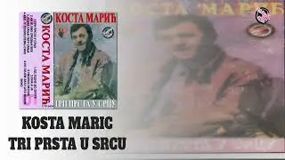 Kosta Maric - Tri prsta u srcu - (Audio 1994) - CEO ALBUM