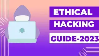 Ethical Hacking Guide 2023 | Cyber Security | Network Security Free Courses