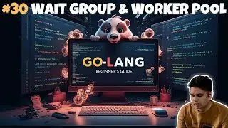#30 Go Concurrency Made Easy: Wait Groups & Worker Pools #golang