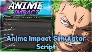 *NEW* ANIME IMPACT SIMULATOR SCRIPT/HACK 🔥 AUTO MANA, EXCHANGE, TELEPORT & MORE! 🔥 NO LINKVERTISE
