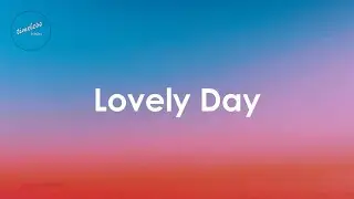 Bill Withers - Lovely Day (Lyrics)