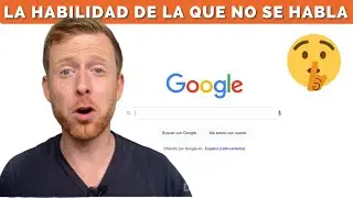 La habilidad más importante de la que nadie está hablando - Googlear