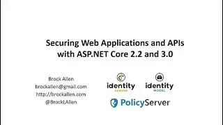 Securing Web Applications and APIs with ASP.NET Core 2.2 and 3.0 - Brock Allen