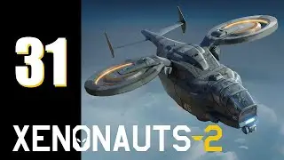 Xenonauts 2 (EA v4) - Ep. 31: Dragon The Line