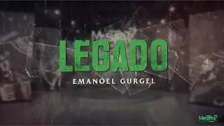 LEGADO Emanoel Gurgel | 7º Episódio