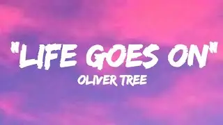 Life Goes On - Oliver Tree (Lyrics).