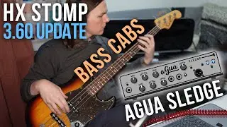 HX Stomp 3.60 Update Bass cabs and Agua Sledge amp demo