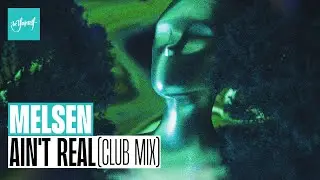 Melsen - Ain't Real (Club Mix) (Official Audio) [Be Yourself Music]
